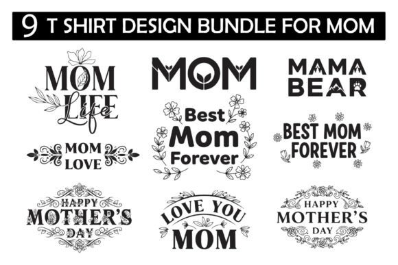 9 Mom T-Shirt Design Bundle: Graphics & Designs