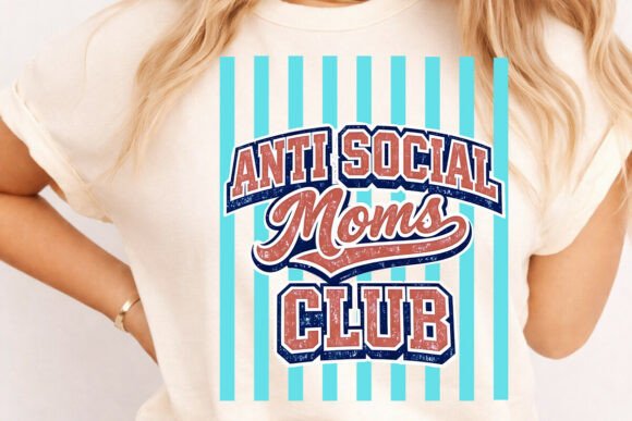 Anti Social Moms Club: Graphics for T-Shirt Designs