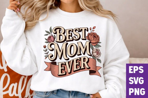 Best Mom Ever Vintage Floral Graphics & T-Shirt Designs