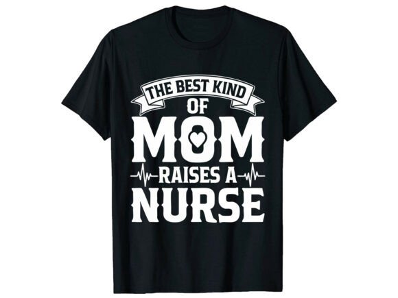 Best Mom Nurse Mother s Day T-shirt: Graphics for T-Shirt Designs