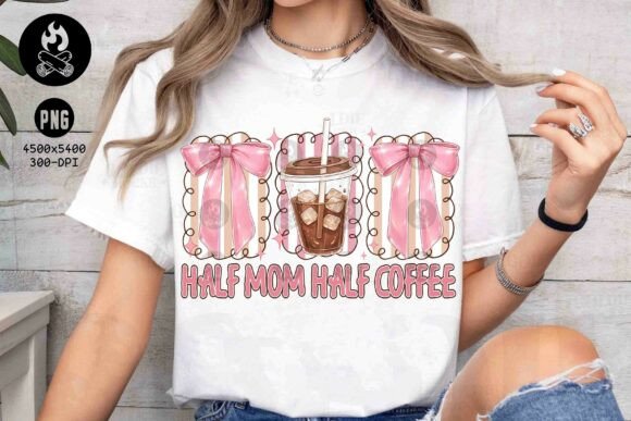 Half Mom Half Coffee Coquette Pink Png: Graphics for T-Shirt Designs