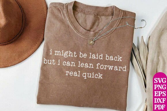 I Might Be Laid Back SVG: Graphics for T-Shirt Designs