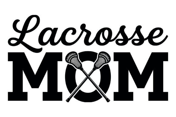 Lacrosse Mom Typography: Graphics for T-Shirt Designs