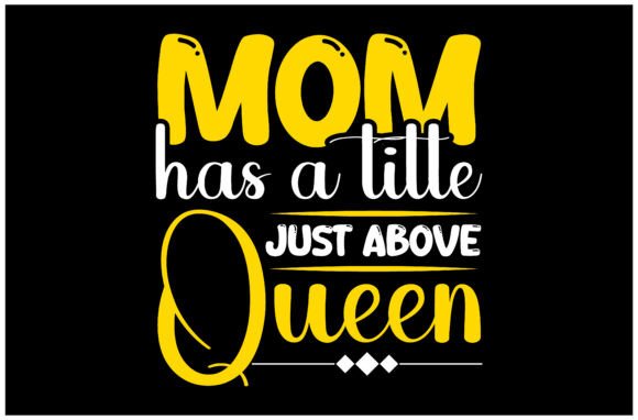 Mom Has a Title Just Above Queen SVG: A Designer's Review