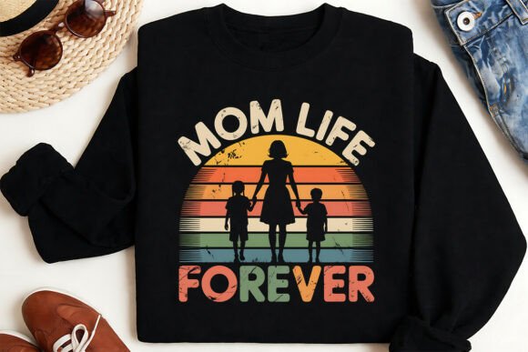 Mom Life Forever PNG: Graphics for T-Shirt Designs