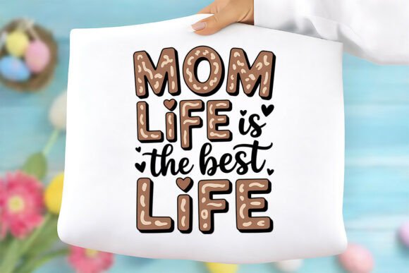 Mom Life Png: Fresh Graphics for T-Shirt Designs