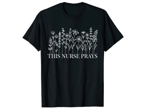 Nurse Prays Mom T-Shirt Graphics & Designs