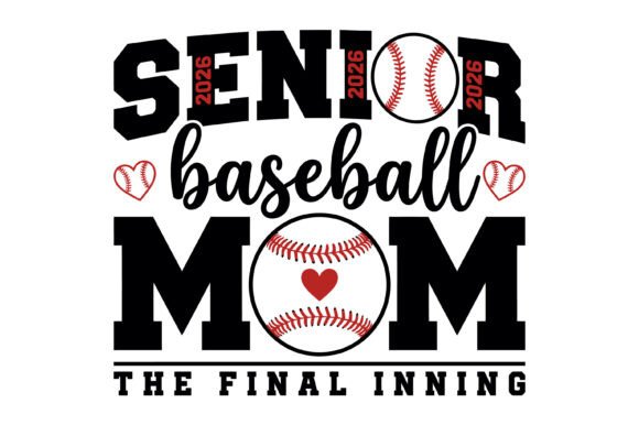 Senior Baseball Mom 2026 Final Inning: Graphics & T-Shirt Designs