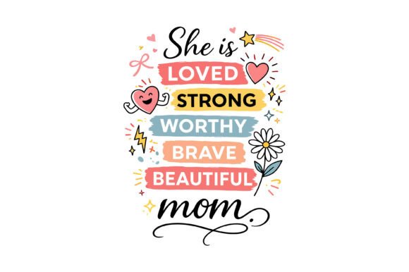 She is Loved Mom Graphics for T-Shirt Designs