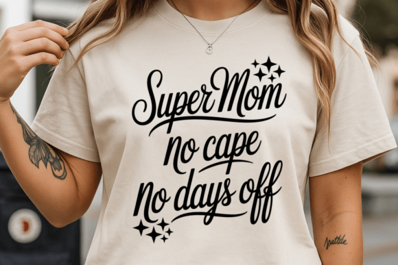 Super Mom No Cape: Graphics for T-Shirt Designs